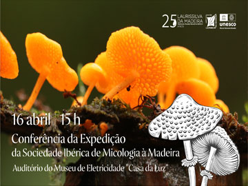 Conferência da Expedição da Sociedade Ibérica de Micologia à Madeira