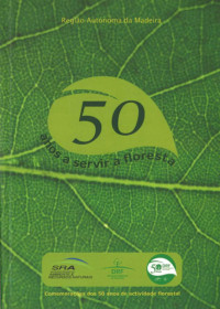50 Anos a Servir a Floresta